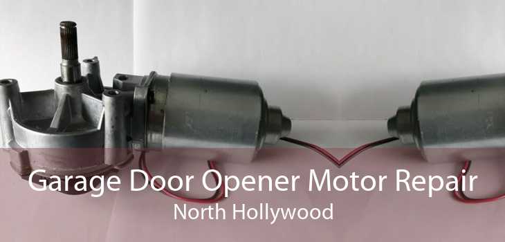 Garage Door Opener Motor Repair North Hollywood