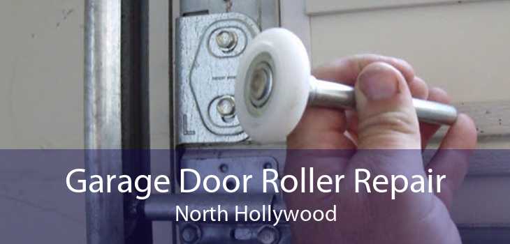 Garage Door Roller Repair North Hollywood